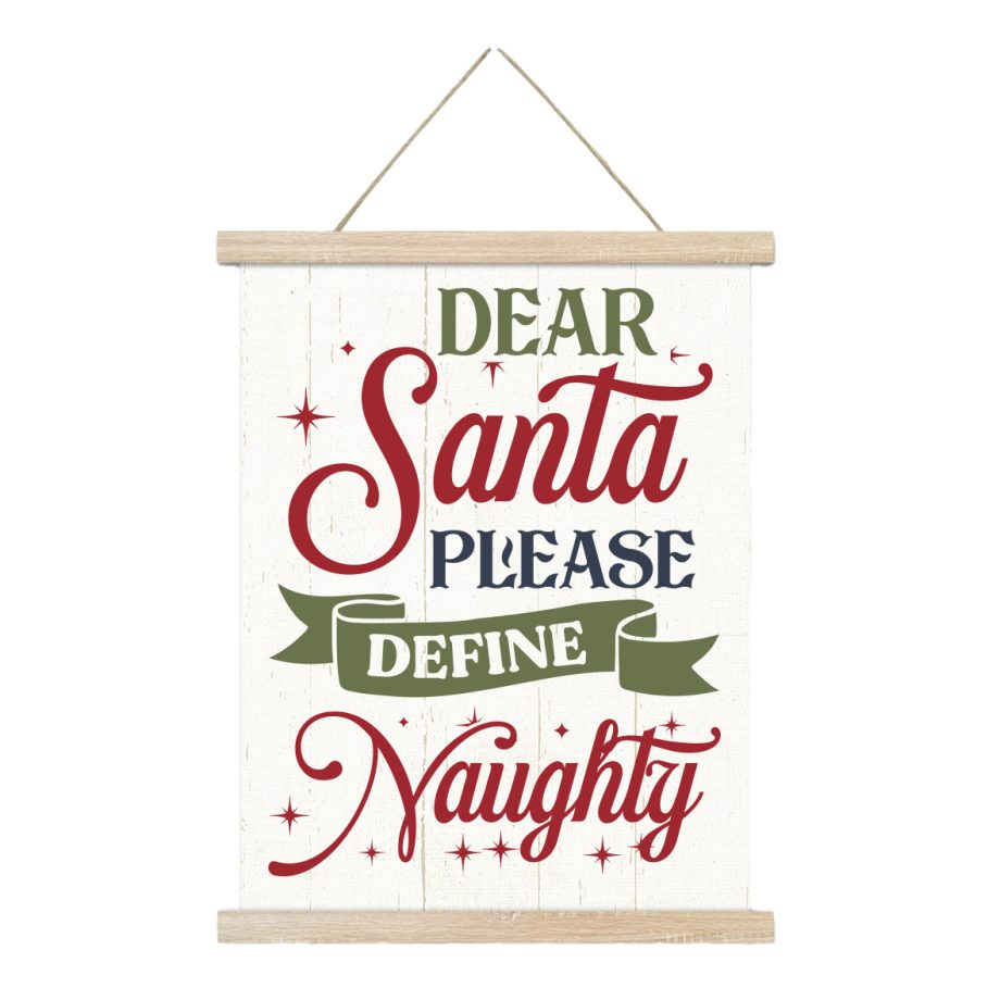 WALL SCROLL "DEAR SANTA, PLEASE DEFINE NAUGHTY" 15.5"x19.5"